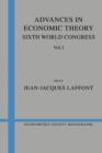 Image for Advances in economic theory  : sixth World CongressVol. 1