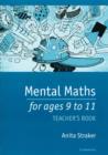 Image for Mental Maths for Ages 9 to 11 Teacher&#39;s book