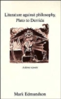 Image for Literature against Philosophy, Plato to Derrida : A Defence of Poetry