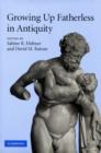 Image for Growing up fatherless in antiquity
