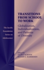 Image for Transitions from school to work  : globalization, individualization, and patterns of diversity