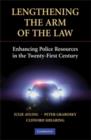 Image for Lengthening the arm of the law  : enhancing police resources in the 21st Century