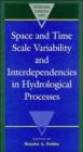 Image for Space and Time Scale Variability and Interdependencies in Hydrological Processes