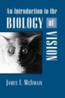 Image for An Introduction to the Biology of Vision