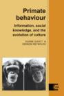 Image for Primate behaviour  : information, social knowledge and the evolution of culture