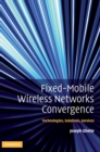 Image for Fixed-mobile wireless networks convergence  : technologies, solutions, services