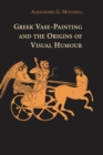 Image for Greek Vase-Painting and the Origins of Visual Humour