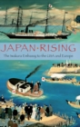 Image for Japan rising  : the Iwakura Embassy to the USA and Europe