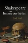 Image for Shakespeare and Impure Aesthetics