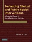 Image for Evaluating clinical and public health interventions  : a practical guide to study design and statistics