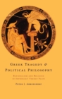 Image for Greek tragedy and political philosophy  : rationalism and religion in Sophocles&#39; Theban plays