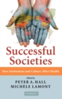 Image for Successful societies  : how institutions and culture affect health