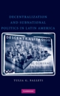 Image for Decentralization and Subnational Politics in Latin America