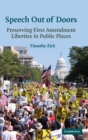 Image for Speech out of doors  : preserving First Amendment liberties in public places