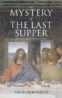 Image for The mystery of the last supper  : reconstructing the final days of Jesus