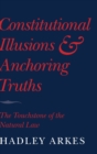 Image for Constitutional Illusions and Anchoring Truths