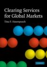 Image for Clearing services for global markets  : a framework for the future development of the clearing industry