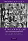 Image for The emperor and Rome  : space, representation, and ritual