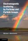 Image for Electromagnetic scattering by particles and particle groups  : an introduction
