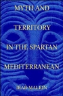 Image for Myth and territory in the Spartan Mediterranean