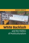 Image for White backlash and the politics of multiculturalism
