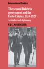 Image for The second Baldwin government and the United States, 1924-1929  : attitudes and diplomacy