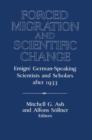 Image for Forced migration and scientific change  : emigre German-speaking scientists and scholars after 1933