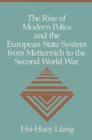Image for The Rise of Modern Police and the European State System from Metternich to the Second World War