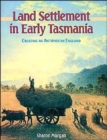Image for Land Settlement in Early Tasmania