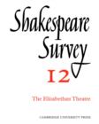 Image for Shakespeare survey12: The Elizabethan theatre