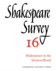 Image for Shakespeare survey16: Shakespeare in the modern world