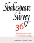 Image for Shakespeare survey36: Shakespeare in the twentieth century