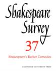 Image for Shakespeare survey37: Shakespeare&#39;s earlier comedies