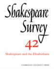Image for Shakespeare survey42: Shakespeare and the Elizabethans