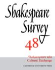 Image for Shakespeare surveyVol. 48: Shakespeare and cultural exchange