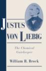 Image for Justus von Liebig  : the chemical gatekeeper