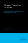 Image for Divisions throughout the whole  : politics and society in Hampshire County, Massachusetts, 1740-1775