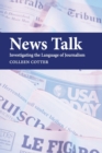 Image for News talk  : investigating the language of journalism