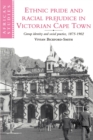 Image for Ethnic Pride and Racial Prejudice in Victorian Cape Town