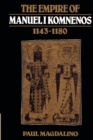 Image for The empire of Manuel I Komnenos, 1143-1180