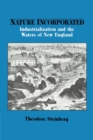 Image for Nature incorporated  : industrialization and the waters of New England