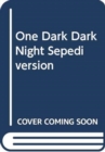 Image for One Dark Dark Night Sepedi version