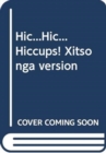 Image for Hic...Hic... Hiccups! Xitsonga version