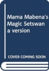 Image for Mama Mabena&#39;s Magic Setswana version