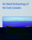 Image for An island archaeology of the early Cyclades