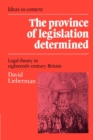 Image for The province of legislation determined  : legal theory in eighteenth-century Britain