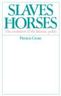 Image for Slaves on horses  : the evolution of the Islamic polity