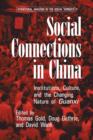 Image for Social connections in China  : institutions, culture, and the changing nature of guanxi