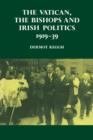 Image for The Vatican, the Bishops and Irish Politics 1919–39