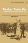 Image for Abraham Esau&#39;s war  : a black South African war in the Cape, 1899-1902